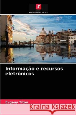 Informação e recursos eletrônicos Evgeny Titov 9786204074238