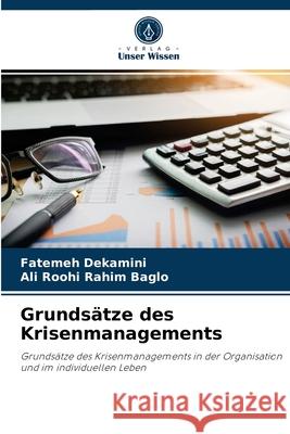 Grundsätze des Krisenmanagements Fatemeh Dekamini, Ali Roohi Rahim Baglo 9786204074306