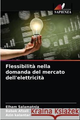 Flessibilità nella domanda del mercato dell'elettricità Salamatnia, Elham 9786204075105