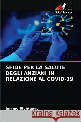 Sfide Per La Salute Degli Anziani in Relazione Al Covid-19 Innime Righteous 9786204075167