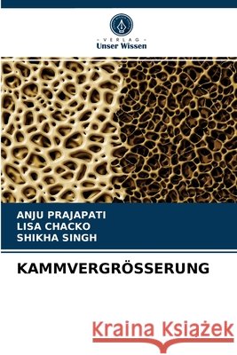 Kammvergrösserung Anju Prajapati, Lisa Chacko, Shikha Singh 9786204075983