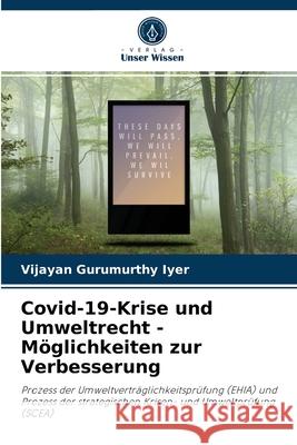 Covid-19-Krise und Umweltrecht - Möglichkeiten zur Verbesserung Vijayan Gurumurthy Iyer 9786204076058 Verlag Unser Wissen