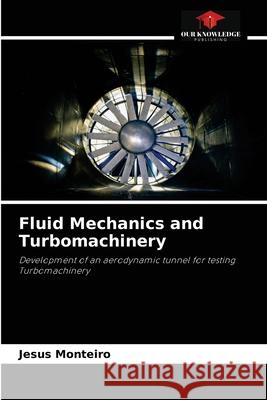 Fluid Mechanics and Turbomachinery Jesus Monteiro 9786204076119 Our Knowledge Publishing