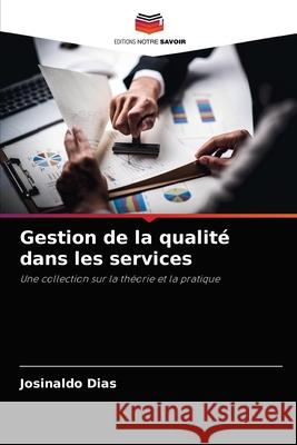 Gestion de la qualité dans les services Josinaldo Dias 9786204076201 Editions Notre Savoir