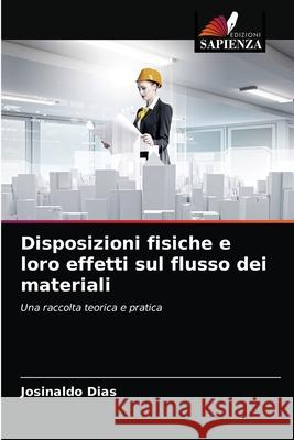 Disposizioni fisiche e loro effetti sul flusso dei materiali Josinaldo Dias 9786204076263 Edizioni Sapienza