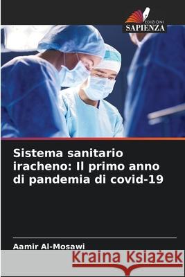 Sistema sanitario iracheno: Il primo anno di pandemia di covid-19 Aamir Al-Mosawi 9786204076386