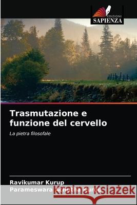 Trasmutazione e funzione del cervello Ravikumar Kurup Parameswara Achuth 9786204076799 Edizioni Sapienza