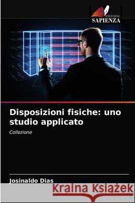 Disposizioni fisiche: uno studio applicato Josinaldo Dias 9786204077765 Edizioni Sapienza