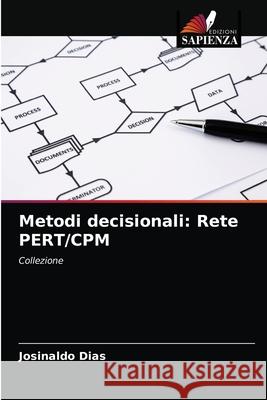 Metodi decisionali: Rete PERT/CPM Josinaldo Dias 9786204077888