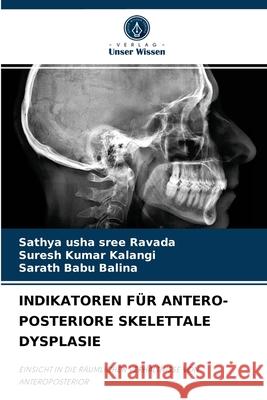 Indikatoren Für Antero-Posteriore Skelettale Dysplasie Sathya Usha Sree Ravada, Suresh Kumar Kalangi, Sarath Babu Balina 9786204078984 Verlag Unser Wissen