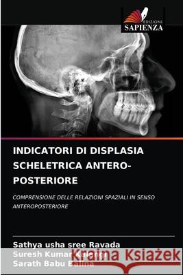 Indicatori Di Displasia Scheletrica Antero-Posteriore Sathya Usha Sree Ravada Suresh Kumar Kalangi Sarath Babu Balina 9786204079011