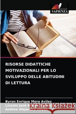 Risorse Didattiche Motivazionali Per Lo Sviluppo Delle Abitudini Di Lettura Byron Enrique Mor Lincoln Jos 9786204080536 Edizioni Sapienza