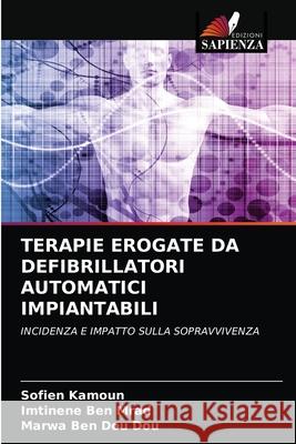 Terapie Erogate Da Defibrillatori Automatici Impiantabili Sofien Kamoun, Imtinene Ben Mrad, Marwa Ben Dou Dou 9786204080710