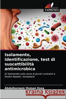 Isolamento, identificazione, test di suscettibilità antimicrobica Abdulkareem Osman Essa 9786204080956