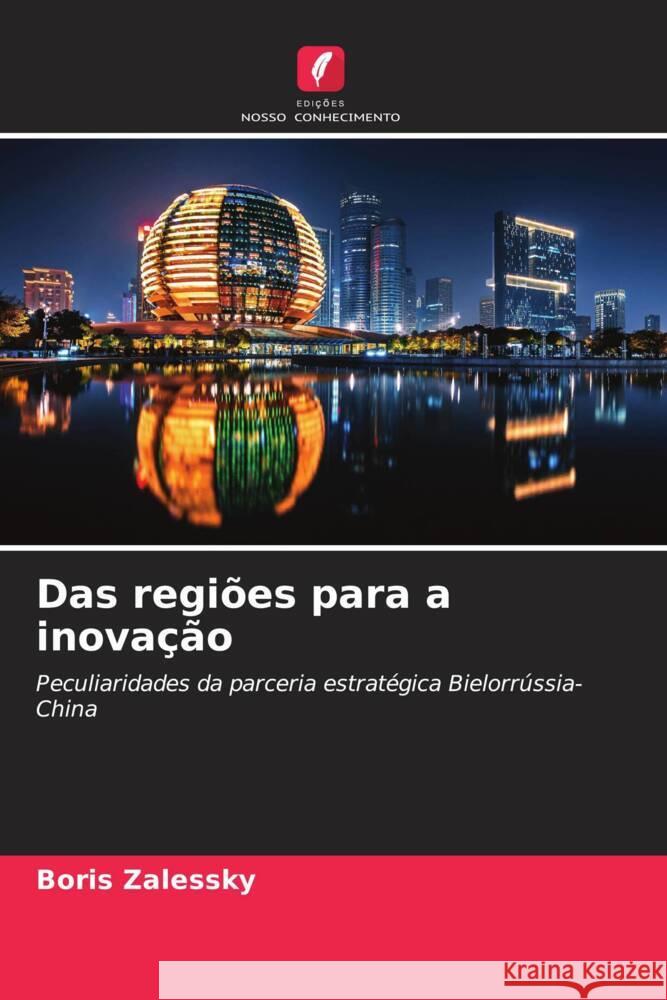 Das regiões para a inovação Zalessky, Boris 9786204081441 Edições Nosso Conhecimento