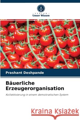 Bäuerliche Erzeugerorganisation Prashant Deshpande 9786204081854 Verlag Unser Wissen