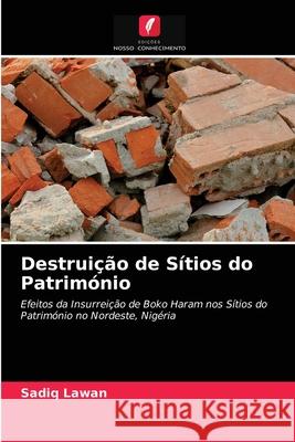 Destruição de Sítios do Património Sadiq Lawan 9786204082165