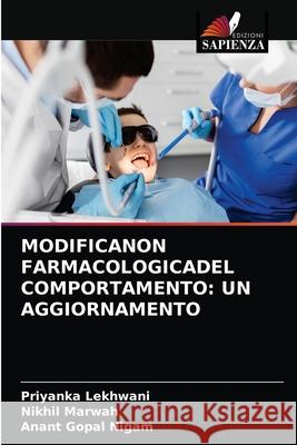 Modificanon Farmacologicadel Comportamento: Un Aggiornamento Priyanka Lekhwani Nikhil Marwah Anant Gopal Nigam 9786204082929