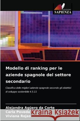 Modello di ranking per le aziende spagnole del settore secondario Ag Carla Poveda Viviana Rojas 9786204083155