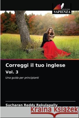 Correggi il tuo inglese Vol. 3 Sucharan Reddy Rekulapally 9786204083537