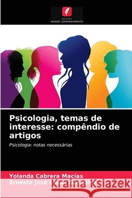 Psicologia, temas de interesse: compêndio de artigos Yolanda Cabrera Macías, Ernesto José López González 9786204084633