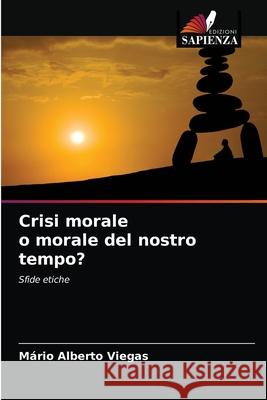 Crisi morale o morale del nostro tempo? M Viegas 9786204084800