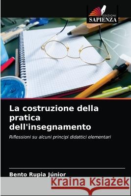 La costruzione della pratica dell'insegnamento Rupia J 9786204085036 Edizioni Sapienza