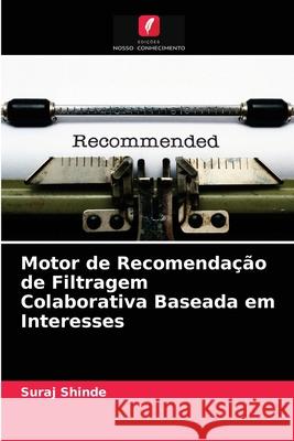 Motor de Recomendação de Filtragem Colaborativa Baseada em Interesses Suraj Shinde 9786204086149