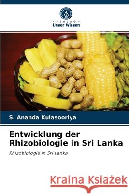Entwicklung der Rhizobiologie in Sri Lanka S Ananda Kulasooriya 9786204087412 Verlag Unser Wissen