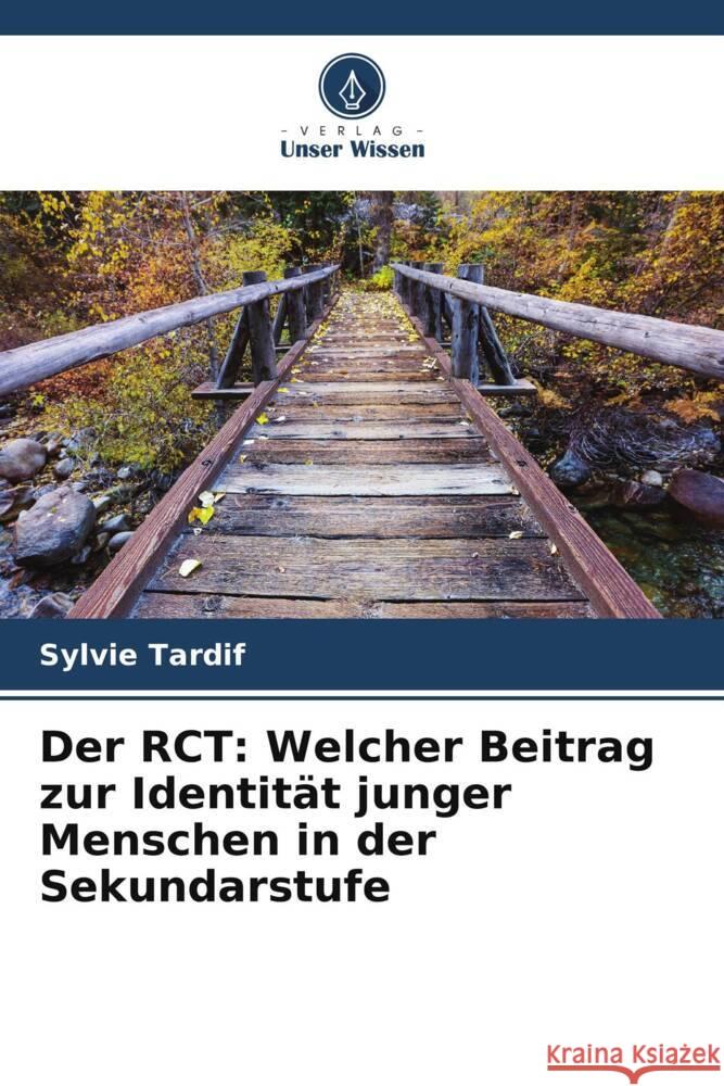 Der RCT: Welcher Beitrag zur Identität junger Menschen in der Sekundarstufe Tardif, Sylvie 9786204087641