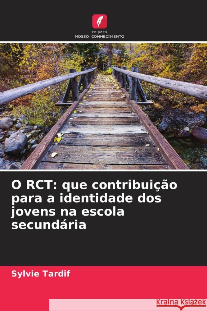 O RCT: que contribuição para a identidade dos jovens na escola secundária Tardif, Sylvie 9786204087689