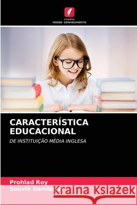 Característica Educacional Prohlad Roy, Souvik Dandapat 9786204087979