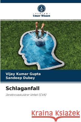Schlaganfall Vijay Kumar Gupta, Sandeep Dubey 9786204088341 Verlag Unser Wissen
