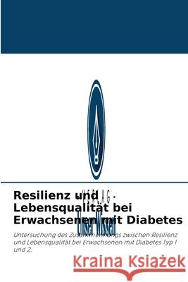 Resilienz und Lebensqualität bei Erwachsenen mit Diabetes Nadia Godoy 9786204089362 Verlag Unser Wissen