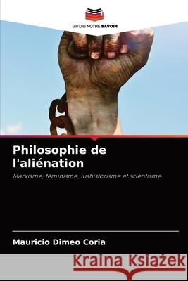 Philosophie de l'aliénation Dimeo Coria, Mauricio 9786204089805