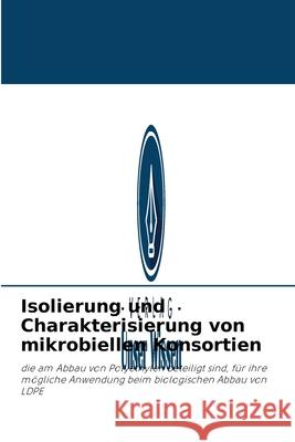 Isolierung und Charakterisierung von mikrobiellen Konsortien Yoganathan Kamaraj 9786204090238