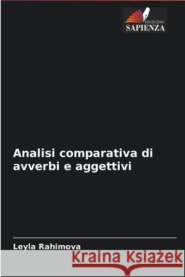 Analisi comparativa di avverbi e aggettivi Leyla Rahimova 9786204090566 Edizioni Sapienza