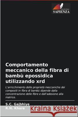 Comportamento meccanico della fibra di bambù epossidica utilizzando xrd Gajbhiye, S. C. 9786204090818