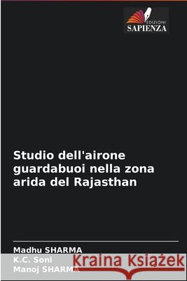 Studio dell'airone guardabuoi nella zona arida del Rajasthan Madhu Sharma K. C. Soni Manoj Sharma 9786204091044 Edizioni Sapienza