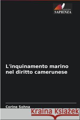 L'inquinamento marino nel diritto camerunese Corine Sohna 9786204091358