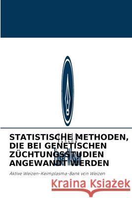 Statistische Methoden, Die Bei Genetischen Züchtungsstudien Angewandt Werden Luiz Gustavo Batista Ferreira 9786204091907 Verlag Unser Wissen