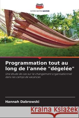 Programmation tout au long de l'année dégelée Hannah Dabrowski 9786204092409 Editions Notre Savoir