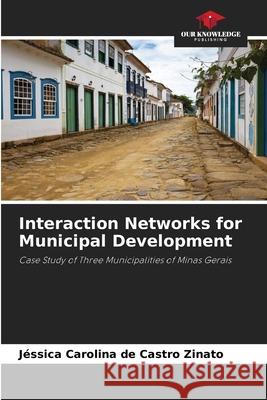 Interaction Networks for Municipal Development J Castr 9786204094267 Our Knowledge Publishing