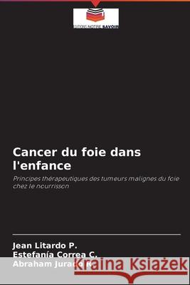 Cancer du foie dans l'enfance Jean Litard Estefan 9786204095707 Editions Notre Savoir