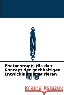 Photochrome, die das Konzept der nachhaltigen Entwicklung integrieren Estelle Banaszak-Léonard 9786204096100 Verlag Unser Wissen