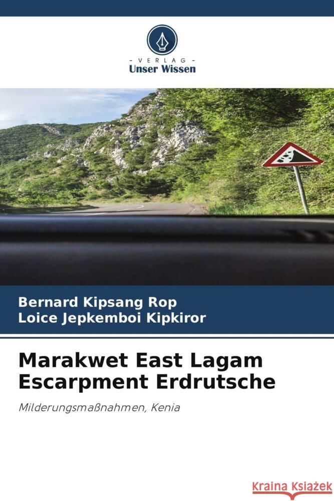 Marakwet East Lagam Escarpment Erdrutsche Rop, Bernard Kipsang, Kipkiror, Loice Jepkemboi 9786204097008 Verlag Unser Wissen