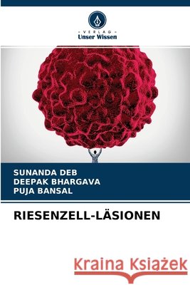 Riesenzell-Läsionen Sunanda Deb, Deepak Bhargava, Puja Bansal 9786204097732