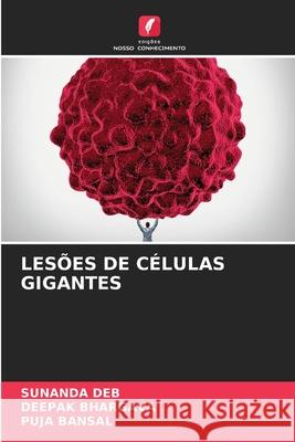 Lesões de Células Gigantes Sunanda Deb, Deepak Bhargava, Puja Bansal 9786204097770