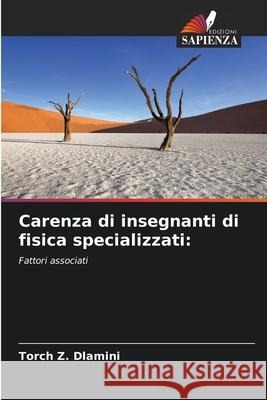 Carenza di insegnanti di fisica specializzati Torch Z. Dlamini 9786204098180 Edizioni Sapienza