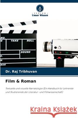 Film & Roman Dr Raj Tribhuvan 9786204098456 Verlag Unser Wissen